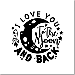 i love you to the moon and back Posters and Art